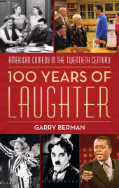 eBook, 100 Years of Laughter : American Comedy in the Twentieth Century, Bloomsbury Academic