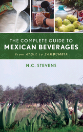 E-book, The Complete Guide to Mexican Beverages : From Atole to Zambumbia, Bloomsbury Academic