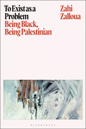 E-book, To Exist as a Problem : Being Black, Being Palestinian, Bloomsbury Academic