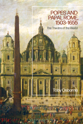 E-book, Popes and Papal Rome, 1503-1655 : The Theatre of the World, Bloomsbury Academic
