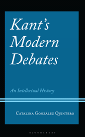 eBook, Kant's Modern Debates : An Intellectual History, Bloomsbury Academic
