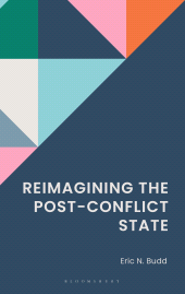 E-book, Reimagining the Post-Conflict State, Bloomsbury Academic
