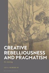 eBook, Creative Rebelliousness and Pragmatism : Or, Leaving, Bloomsbury Academic