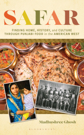 E-book, Safar : Finding Home, History, and Culture through Punjabi Food in the American West, Bloomsbury Academic