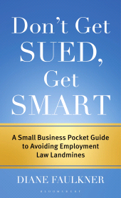 E-book, Don't Get Sued, Get Smart : A Small Business Pocket Guide to Avoiding Employment Law Landmines, Bloomsbury Academic