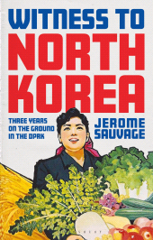 E-book, Witness to North Korea : Three Years on the Ground in the DPRK, Bloomsbury Academic