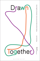 E-book, Drawn Together : Illustration, Community and Collective World-Making, Bloomsbury Visual Arts