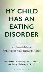 E-book, My Child Has an Eating Disorder : An Essential Guide for Parents of Kids, Teens, and Adults, Bloomsbury Academic