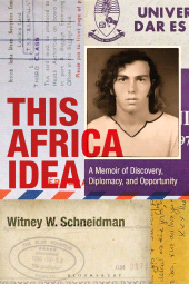 E-book, This Africa Idea : A Memoir of Discovery, Diplomacy, and Opportunity, Bloomsbury Academic