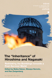 eBook, The "Inheritance" of Hiroshima and Nagasaki : Rethinking the Bombings towards a Post-Survivor World, Bloomsbury Academic