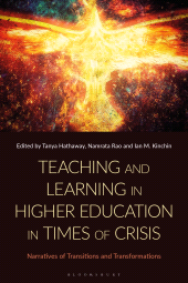 E-book, Teaching and Learning in Higher Education in Times of Crisis : Narratives of Transitions and Transformations, Bloomsbury Academic