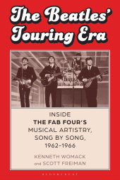 E-book, The Beatles' Touring Era : Inside the Fab Four's Musical Artistry, Song by Song, 1962-1966, Bloomsbury Academic