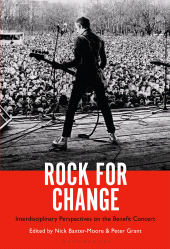 eBook, Rock for Change : Interdisciplinary Perspectives on the Benefit Concert, Bloomsbury Academic