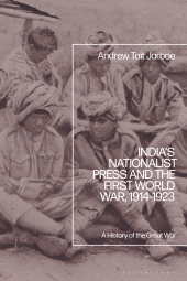 eBook, India's Nationalist Press and the First World War, 1914-1923 : A History of the Great War, Bloomsbury Academic