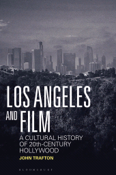 E-book, Los Angeles and Film : A Cultural History of 20th-Century Hollywood, Bloomsbury Academic