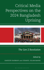 E-book, Critical Media Perspectives on the 2024 Bangladesh Uprising : The Gen Z Revolution, Bloomsbury Academic