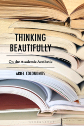 E-book, Thinking Beautifully : On the Academic Aesthetic, Bloomsbury Academic