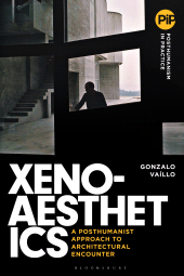 E-book, Xenoaesthetics : A Posthumanist Approach to Architectural Encounter, Bloomsbury Academic