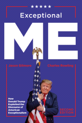 E-book, Exceptional Me, Second Edition : How Donald Trump Exploited the Discourse of American Exceptionalism, Bloomsbury Academic