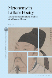 E-book, Metonymy in Li Bai's Poetry : A Cognitive and Cultural Analysis of a Chinese Classic, Bloomsbury Academic