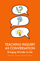 E-book, Teaching Inquiry as Conversation : Bringing Wonder to Life, Bloomsbury Libraries Unlimited