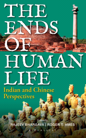 eBook, The Ends of Human Life : Indian and Chinese Perspectives, Bloomsbury India