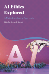 E-book, AI Ethics Explored : A Multidisciplinary Approach, Bloomsbury Academic