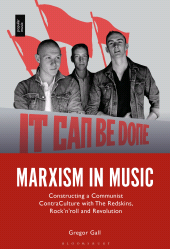 E-book, Marxism in Music : Constructing a Communist Contra-Culture with The Redskins, Rock'n'roll and Revolution, Bloomsbury Academic