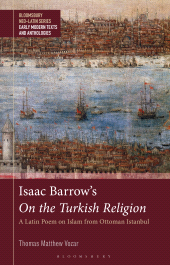 E-book, Isaac Barrow's On the Turkish Religion : A Latin Poem on Islam from Ottoman Istanbul, Bloomsbury Academic