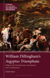 E-book, William Dillingham's Aegyptus Triumphata : Edited with Introduction, Translation and Commentary, Bloomsbury Academic