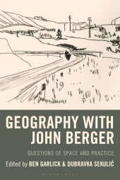 E-book, Geography with John Berger : Questions of Space and Practice, Bloomsbury Academic