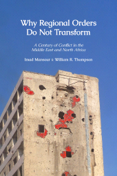 E-book, Why Regional Orders Do Not Transform : A Century of Conflict in the Middle East and North Africa, Bloomsbury Academic