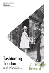 eBook, Fashioning London : Clothing and the Modern Metropolis, Bloomsbury Visual Arts