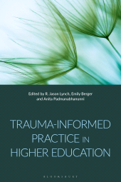 E-book, Trauma-Informed Practice in Higher Education, Bloomsbury Academic