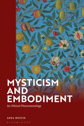 eBook, Mysticism and Embodiment : An Ethical Phenomenology, Bloomsbury Academic