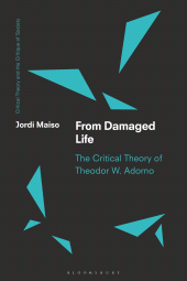 E-book, From Damaged Life : The Critical Theory of Theodor W. Adorno, Bloomsbury Academic