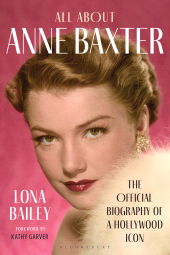 E-book, All About Anne Baxter : The Official Biography of a Hollywood Icon, Bloomsbury Academic