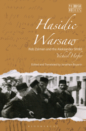 eBook, Hasidic Warsaw : Reb Zalmen and the Aleksander Shtibl, Bloomsbury Academic