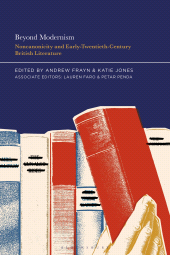 E-book, Beyond Modernism : Noncanonicity and Early-Twentieth-Century British Literature, Bloomsbury Academic