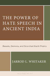 eBook, The Power of Hate Speech in Ancient India : Beasts, Demons, and Scorched-Earth Poetry, Bloomsbury Academic