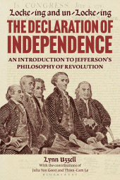 E-book, Locke-ing and Un-Locke-ing the Declaration of Independence : An Introduction to Jefferson's Philosophy of  Revolution, Bloomsbury Academic