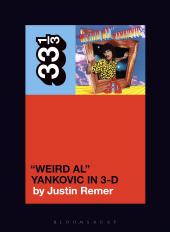 eBook, \u0022Weird Al" Yankovic's \u0022Weird Al" Yankovic in 3-D, Bloomsbury Academic