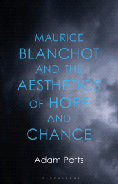 E-book, Maurice Blanchot and the Aesthetics of Hope and Chance, Bloomsbury Academic