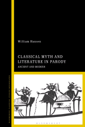 E-book, Classical Myth and Literature in Parody : Ancient and Modern, Bloomsbury Academic