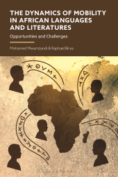E-book, The Dynamics of Mobility in African Languages and Literatures : Opportunities and Challenges, Bloomsbury Academic