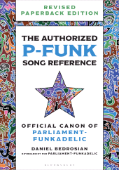 E-book, The Authorized P-Funk Song Reference : Official Canon of Parliament-Funkadelic, Bloomsbury Academic