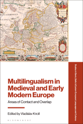 E-book, Multilingualism in Medieval and Early Modern Europe : Areas of Contact and Overlap, Bloomsbury Academic