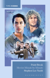 E-book, Point Break : Movies Minute by Minute, Bloomsbury Academic
