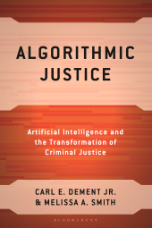 E-book, Algorithmic Justice : Artificial Intelligence and the Transformation of Criminal Justice, Bloomsbury Academic