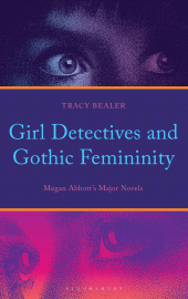 E-book, Girl Detectives and Gothic Femininity : Megan Abbott's Major Novels, Bloomsbury Academic